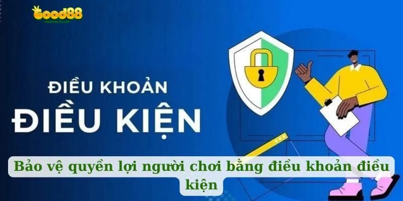Bảo vệ quyền lợi người chơi bằng điều khoản điều kiện