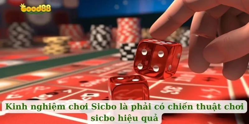 Kinh nghiệm chơi Sicbo là phải có chiến thuật chơi sicbo hiệu quả