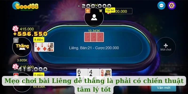 Mẹo chơi bài Liêng dễ thắng là phải có chiến thuật tâm lý tốt